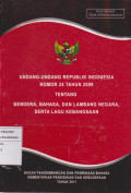 Undang-undang republik Indonesia nomor 24 tahun 2009 tentang bahasa, bendera,, dan lambang negara, serta lagu kebangsaan