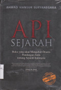 Api sejarah: buku yang akan mengubah drastis pandangan anda tentang sejarah Indonesia