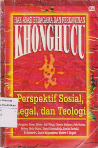 Hak asasi beragama dan perkawinan khonghucu: perspektif sosial,legal, dan teologi