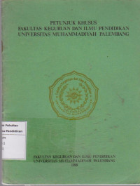 Petunjuk khusus Fakultas keguruan dan ilmu pendidikan Universitas Muhammadiyah Palembang