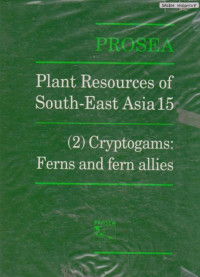 Prosea Plant Resources of South-East Asia 15 (2) Cryptogams : Fern and Fern Allies