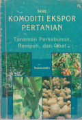 Komoditi Ekspor Pertanian (Tanaman perkebunan, rempah dan obat)