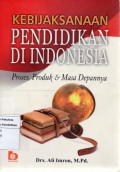 Kebijaksanaan Pendidikan di Indonesia 