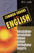 Common Errors in English Kesalahan-Kesalahan Umum dalam Berbahasa Inggris