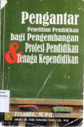 Pengantar penelitian Pendidikan Bagi Pengembangan Profesi Pendidikan dan Tenaga kependidikan 