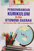 Pengembangan Kurikulum Di Era Otonomi Daerah 