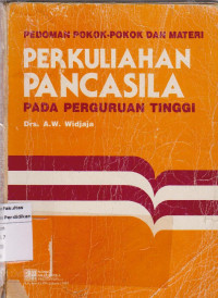 Pedoman Pokok-Pokok dan Materi Perkuliahan Pancasila pada Perguruan Tinggi