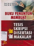 Buku Penuntun Membuat: Tesis Skripsi Disertasi Makalah