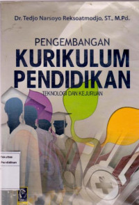 Pengembangan Kurikulum Pendidikan Teknologi dan Kejuruan