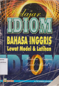 Belajar idiom bahasa inggris: lewat model & latihan