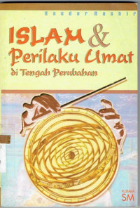 Islam dan Perilaku Umat di Tengah Perubahan