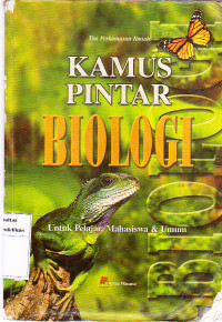 Kamus Pintar Biologi: untuk Pelajar, Mahasiswa dan Umum