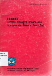 Bibliografi Tentang Bibliografi kebahasaan Indonesia Dan Daerah: Beranotasi