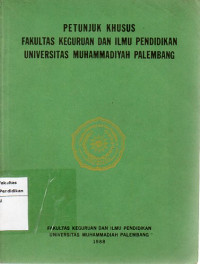 Petunjuk Khusus Fakultas Keguruan dan Ilmu Pendidikan Unniversitas Muhammadiyah Palembang