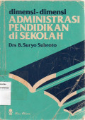 Dimensi- dimensi administrasi pendidikan di sekolah