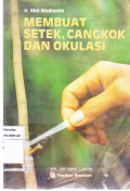 Membuat Setek, Cangkok dan Okulasi