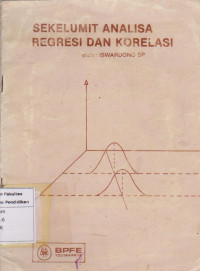 Sekelumit Analisa Regresi dan Korelasi