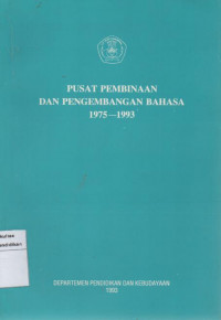 Pusat Pembinaan Dan pengembangan Bahasa 1975-1993