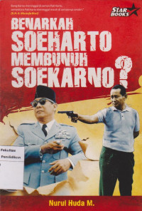 Benarkah Soeharto Membunuh Soekarno