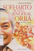 Soeharto & barisan jenderal orba: rezim militer Indonesia 1975-1983