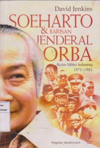 Soeharto & barisan jenderal orba: rezim militer Indonesia 1975-1983