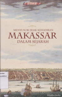 Mensyukuri jejak kehadiran makassar dalam sejarah