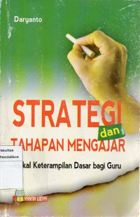 Strategi dan Tahapan Mengajar (Bekal Keterampilan Dasar Bagi Guru)