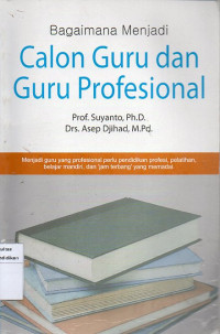 Bagaimana Menjadi Calon Guru dan Guru Profesional