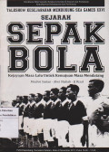 Sejarah Sepak Bola: Kejayaan Masa Lalu Untuk Kemajuan Masa Mendatang