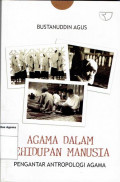 Agama Dalam Kehidupan Manusia (Pengantar Anthropologi Agama)