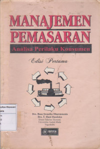 Manajemen pemasran: analisa perilaku konsumen edisi pertama