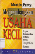 Mengembangkan usaha kecil dengan memanfaatkan berbagai bentuk jaringan kerja ekonomi 