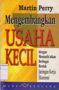 Mengembangkan usaha kecil dengan memanfaatkan berbagai bentuk jaringan kerja ekonomi