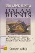 Seri Aspek Hukum Dalam Bisnis; persekutuan perdata, persekutuan firma, dan persekutuan komanditer