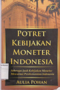 Potret kebijakan moneter Indonesia 