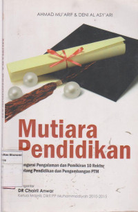 Mutiara pendidikan: mengurai pengalaman dan pemikiran 10 rektor tentang pendidikan dan pengembangan ptm