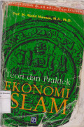 Teori dan praktek ekonomi islam: dasar-dasar ekonomi islam