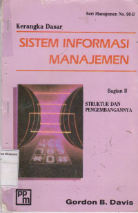 Kerangka Dasar Sistem Informasi Manajemen Bagian II Struktur Dan Pengembangannya