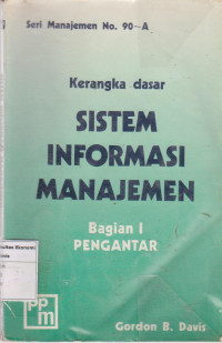 Kerangka Dasar Sistem Informasi Manajemen Bagian 1 Pengantar