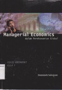 Managerial economics dalam perekonomian global edisi keempat jilid 1