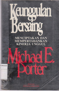 Keunggulan bersaing: menciptakan dan mempertahankan kinerja unggul