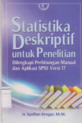 Statistika deskriptif untuk penelitian: dilengkapi perhitungan manual dan aplikasi spss versi 17