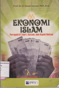 Ekonomi Islam ; perspektif teori,sistem, dan aspek hukum