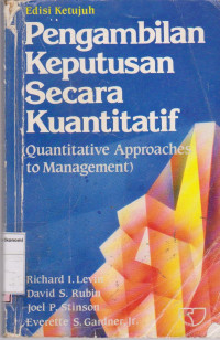 Pengambilan keputusan secara kuantitatif= quantitative approaches to management edisi ketujuh