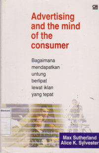 Advertising and The Mind of The Consumer Bagaimana Mendapatkan Untung Berlipat Lewat Iklan Yang Tepat