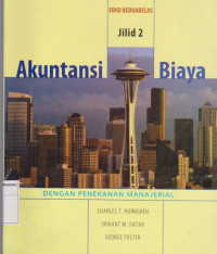 Akuntansi biaya: suatu pendekatan manajerial edisi keduabelas jilid 2