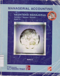 Managerial Accounting; Akuntansi Manajerial  Edisi 11  BUKU 2