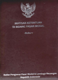 Ikhtisar ketentuan di bidang pasar modal buku 1