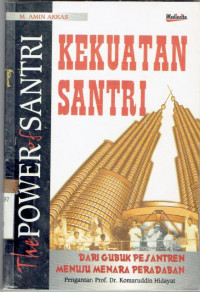 Kekuatan Santri, Dari Gubuk Pesantren Menuju Menara Peradaban