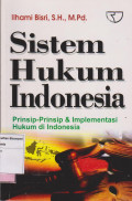 Sistem hukum di Indonesia: prinsip-prinsip & implementasi hukum di Indonesia